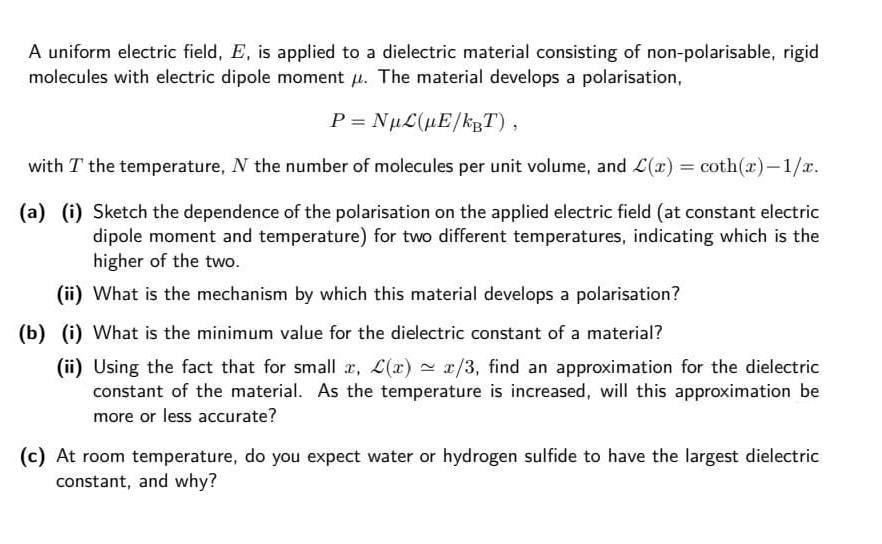 A uniform electric field, ( E ), is applied to a dielectric material consisting of non-polarisable, rigid molecules with el