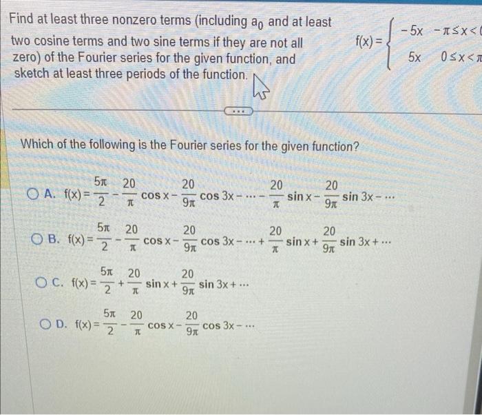 Find at least three nonzero terms (including ( a_{0} ) and at least two cosine terms and two sine terms if they are not all