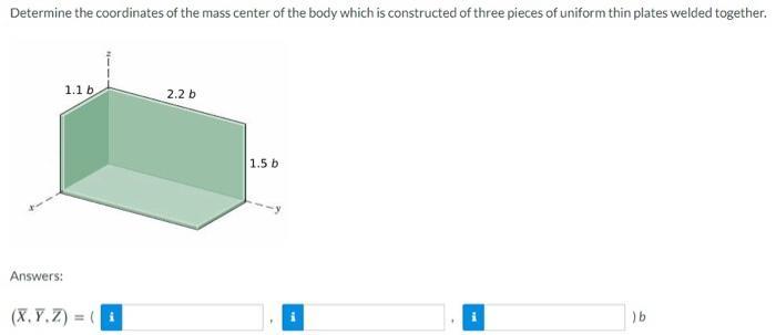 Determine the coordinates of the mass center of the body which is constructed of three pieces of uniform thin plates welded t