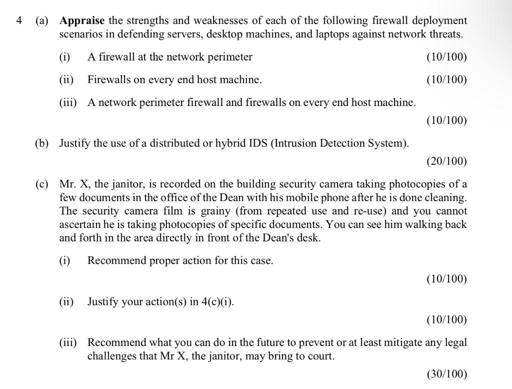 (a) Appraise the strengths and weaknesses of each of the following firewall deployment scenarios in defending servers, deskto