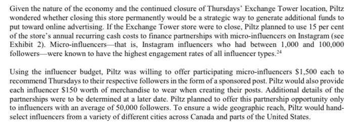 Given the nature of the economy and the continued closure of Thursdays Exchange Tower location, Piltz wondered whether closi