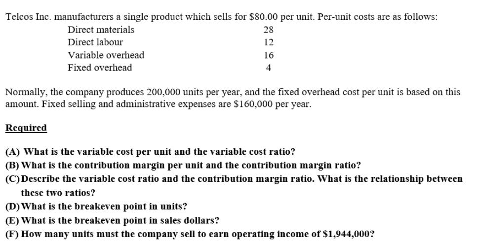 Telcos Inc. manufacturers a single product which sells for $80.00 per unit.