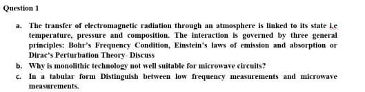 a. The transfer of electromagnetic radiation through an atmosphere is linked to its state Le temperature, pressure and compos