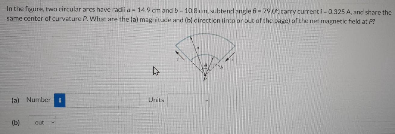 In the figure, two circular arcs have radii a = 14.9 cm
