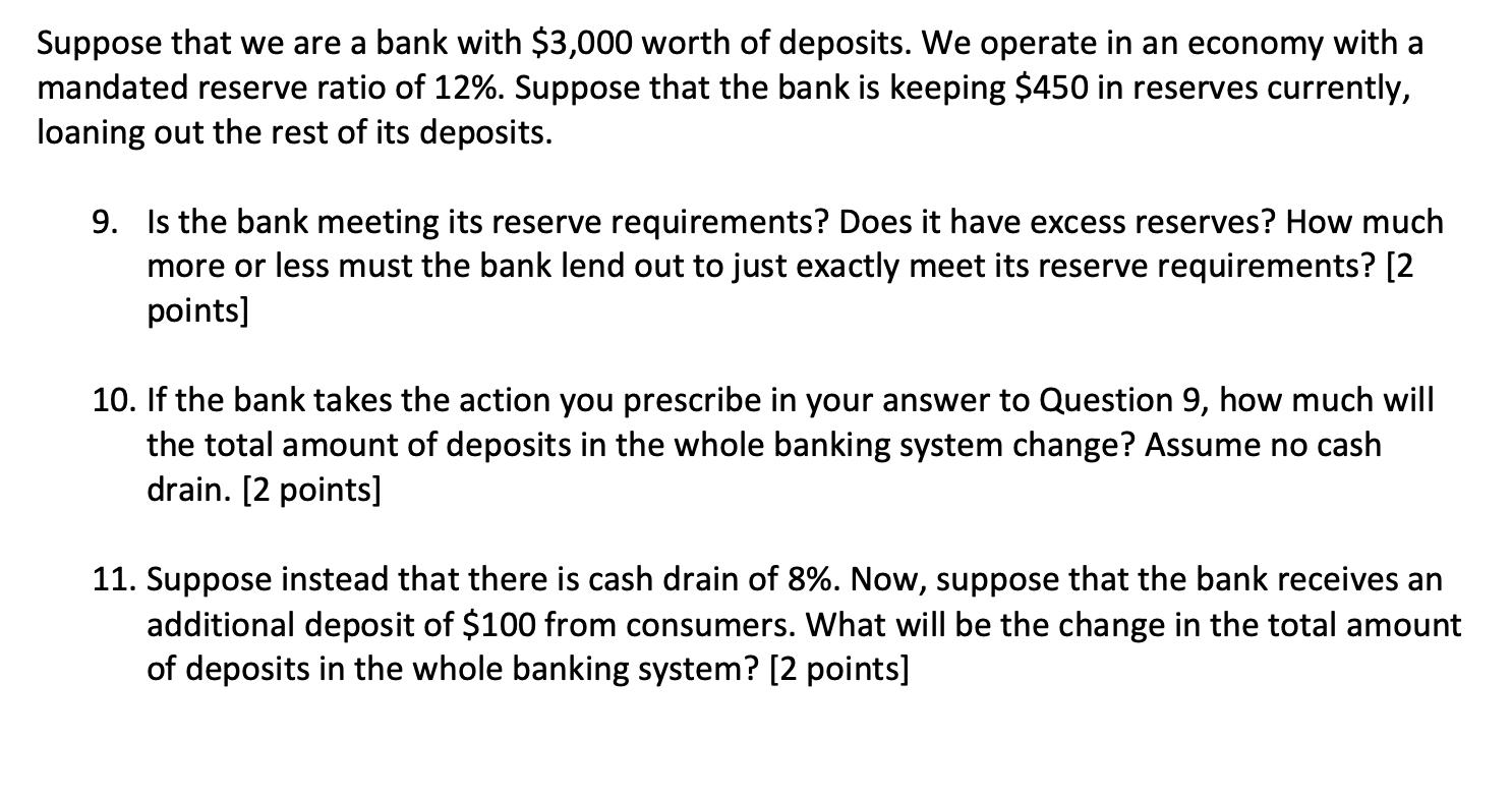 Suppose that we are a bank with ( $ 3,000 ) worth of deposits. We operate in an economy with a mandated reserve ratio of 