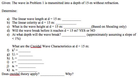 Given: The wave in Problem 1 is transmitted into a depth of