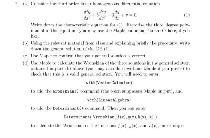 (a) Consider the third order linear homogeneous differential equation [ frac{d^{3} y}{d x^{3}}+3 frac{d^{2} y}{d x^{2}}+3