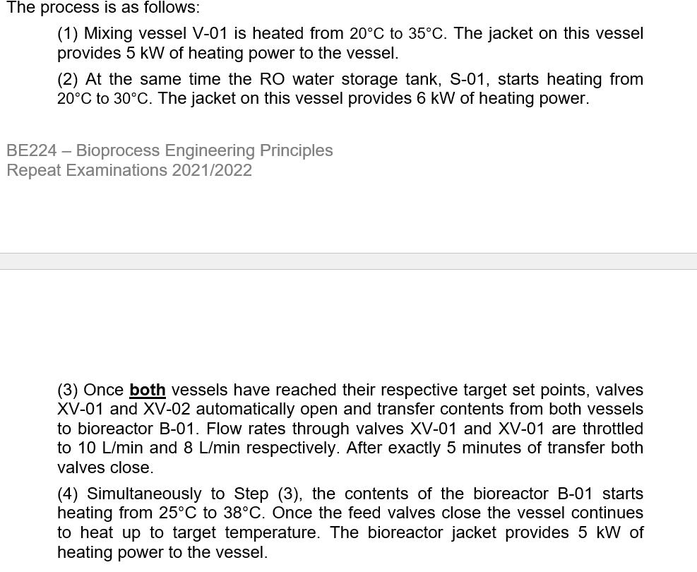 The process is as follows: (1) Mixing vessel V-01 is heated from ( 20^{circ} mathrm{C} ) to ( 35^{circ} mathrm{C} ).