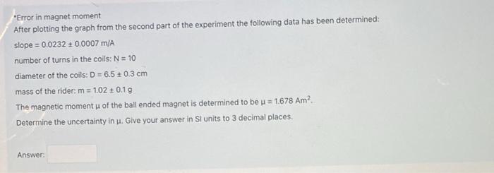-Error in magnet moment. After plotting the graph from the second part of the experiment the following data has been determin