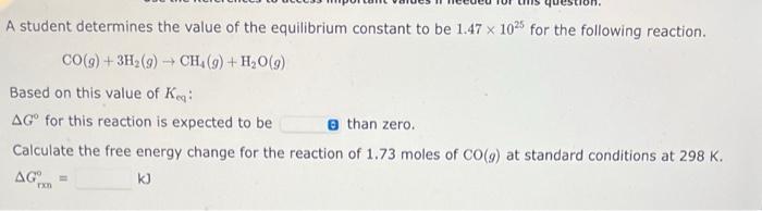 A student determines the value of the equilibrium constant to be \( 1.47 \times 10^{25} \) for the following reaction. \[ \ma