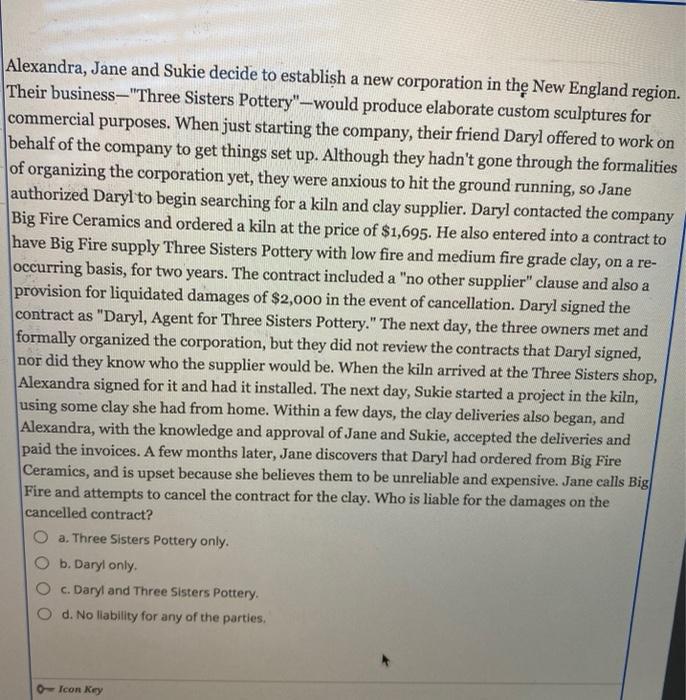 Alexandra, Jane and Sukie decide to establish a new corporation in the New England region. Their business-Three Sisters Pott