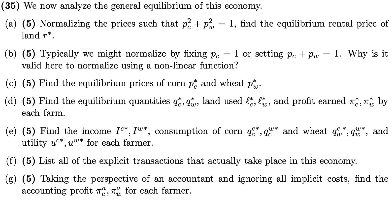 (35) We now analyze the general equilibrium of this economy. (a) (5) Normalizing the prices such that \( p_{c}^{2}+p_{w}^{2}=
