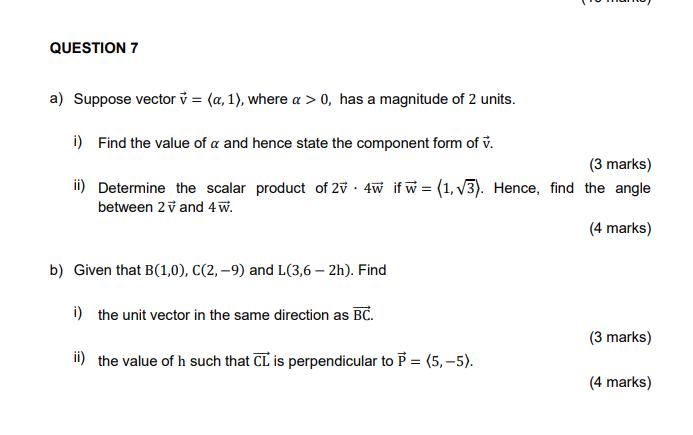 a) Suppose vector ( vec{v}=langlealpha, 1angle ), where ( alpha>0 ), has a magnitude of 2 units. i) Find the value