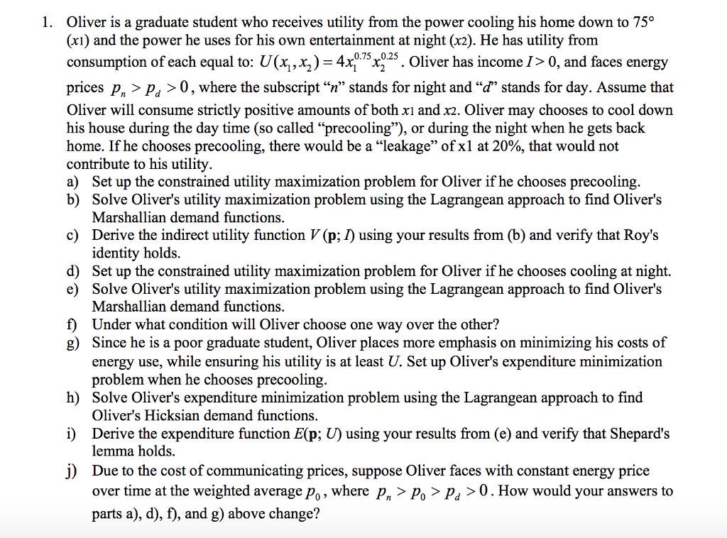 1. Oliver is a graduate student who receives utility from the power