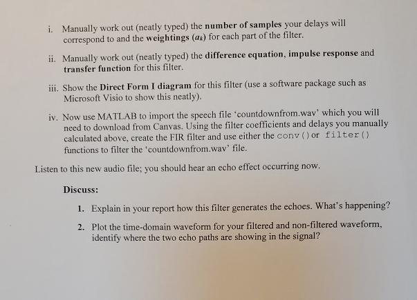 i. Manually work out (neatly typed) the number of samples your delays will correspond to and the weightings