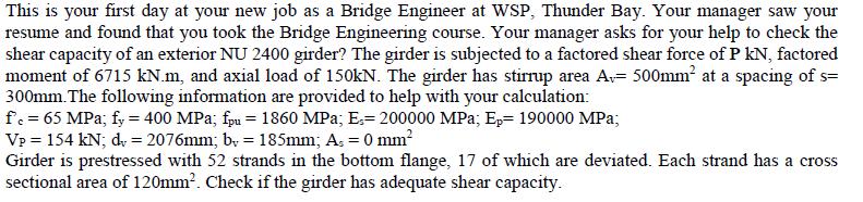 This is your first day at your new job as a Bridge Engineer at WSP, Thunder Bay. Your manager saw your resume and found that