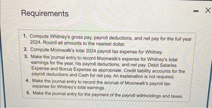 Requirements 1. Compute Whitneys gross pay, payroll deductions, and net pay for the full year 2024. Round all amounts to the