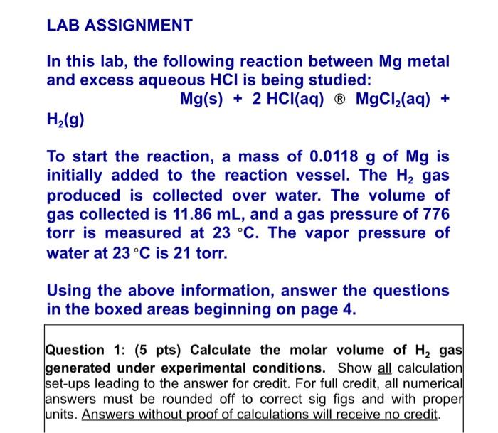 LAB ASSIGNMENT In this lab, the following reaction between Mg metal and excess aqueous HCl is being studied: Mg(s) + 2 HCl(aq