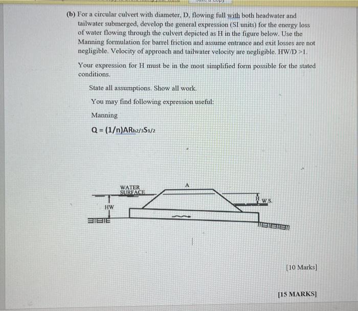 (b) For a circular culvert with diameter, D. flowing full with both headwater and tailwater submerged, develop the general ex