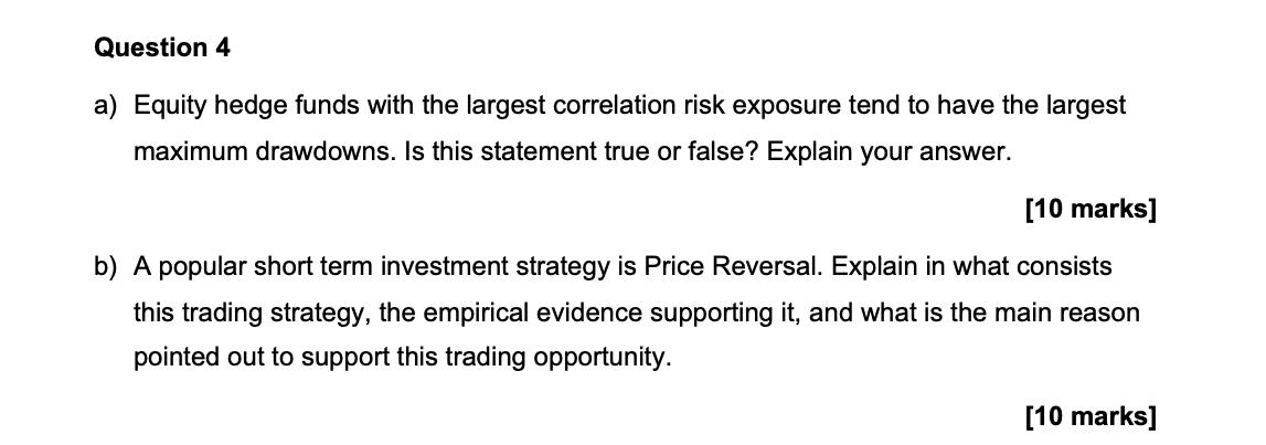 a) Equity hedge funds with the largest correlation risk exposure tend to have the largest maximum drawdowns. Is this statemen