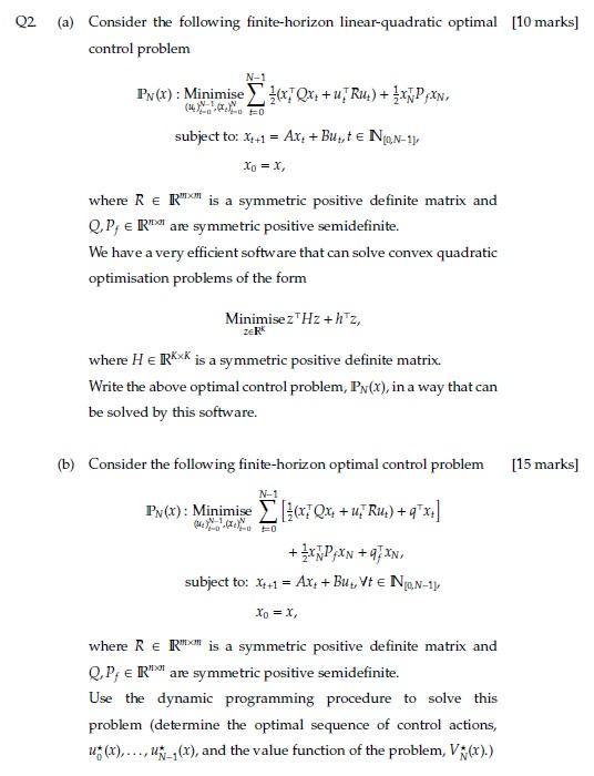 Q2. (a) Consider the following finite-horizon linear-quadratic optimal [10 marks] control problem N-1 PN (x):