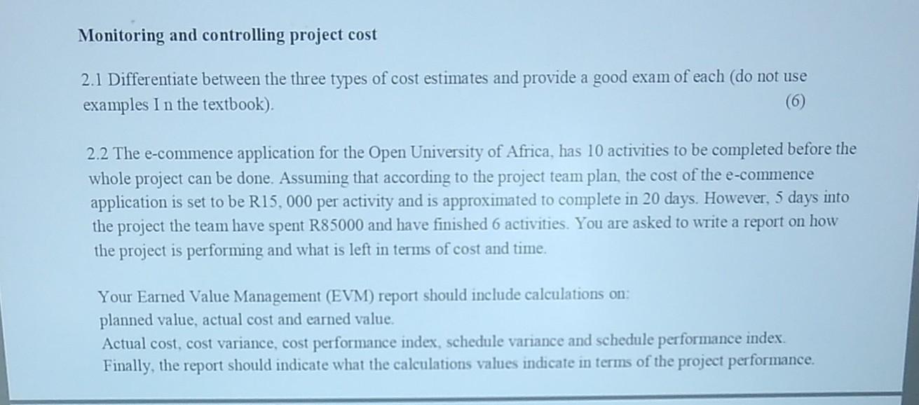 Monitoring and controlling project cost 2.1 Differentiate between the three types of cost estimates and provide a good exam o