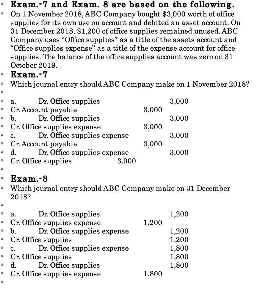 Exam.-7 and Exam. 8 are based on the following. On 1 November ( 2018, mathrm{ABC} ) Company bought ( $ 3,000 ) worth of