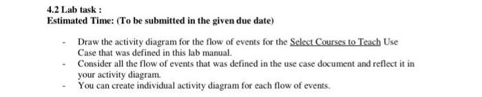 4.2 Lab task: Estimated Time: (To be submitted in the given due date) Draw the activity diagram for the flow