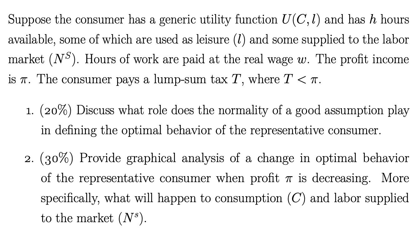 Suppose the consumer has a generic utility function ( U(C, l) ) and has ( h ) hours available, some of which are used as