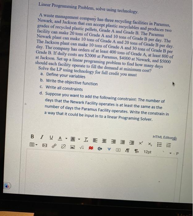 Linear Programming Problem, solve using technology. A waste management company has three