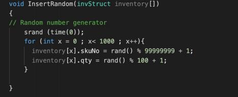 void InsertRandom(invStruct inventory []) {// Random number generator srand (time()); for (int x = 0 ; x< 1000 ; x++) { inve