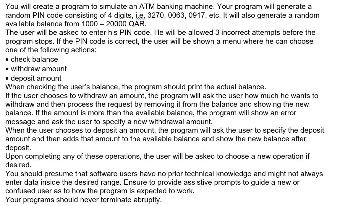 You will create a program to simulate an ATM banking machine. Your program will generate a random PIN code