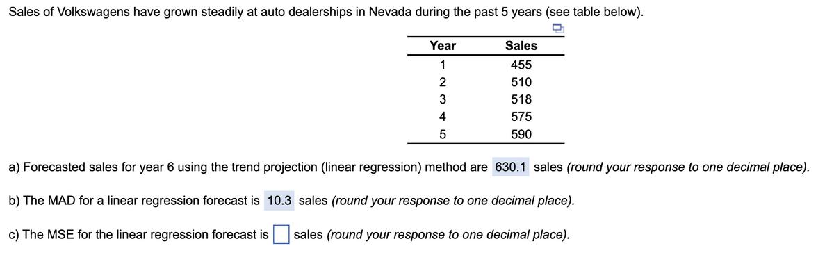 Sales of Volkswagens have grown steadily at auto dealerships in Nevada during the past 5 years (see table
