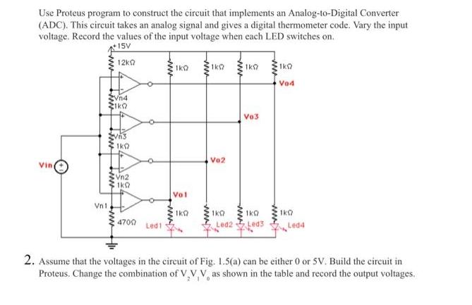 Use Proteus program to construct the circuit that implements an Analog-to-Digital Converter (ADC). This