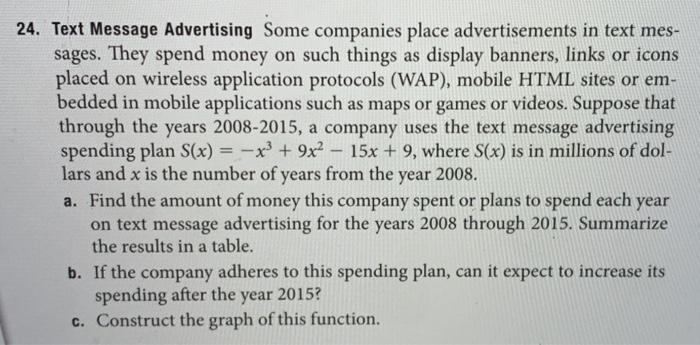 24. Text Message Advertising Some companies place advertisements in text mes- sages. They spend money on such things as displ