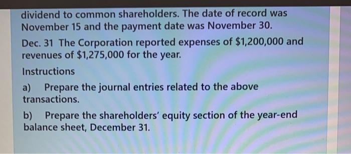 dividend to common shareholders. The date of record was November 15 and the payment date was November 30. Dec. 31 The Corpora