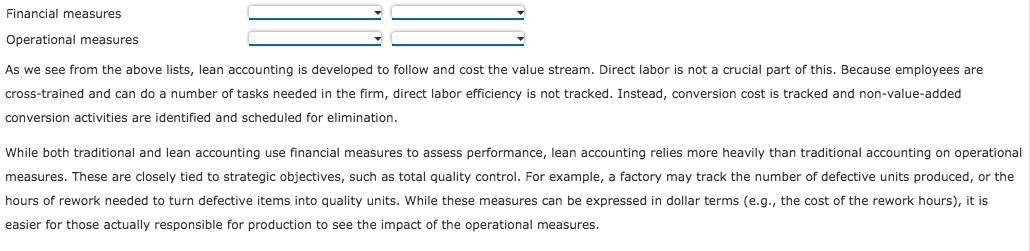 Financial measures Operational measures As we see from the above lists, lean accounting is developed to follow and cost the v