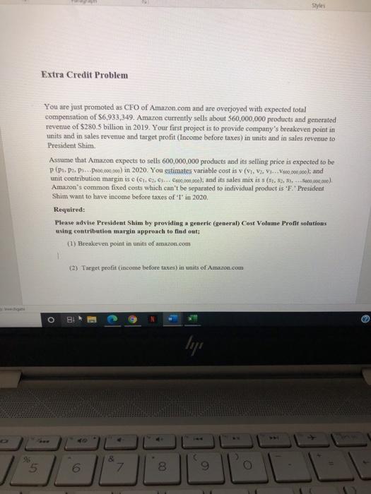 StylesExtra Credit ProblemYou are just promoted as CFO of Amazon.com and are overjoyed with expected totalcompensation of