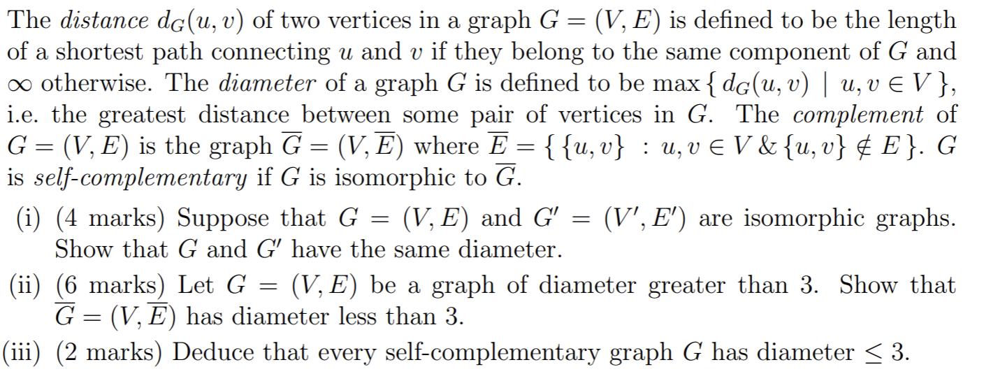 The distance ( d_{G}(u, v) ) of two vertices in a graph ( G=(V, E) ) is defined to be the length of a shortest path conne