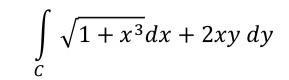 ( int_{C} sqrt{1+x^{3}} d x+2 x y d y )
