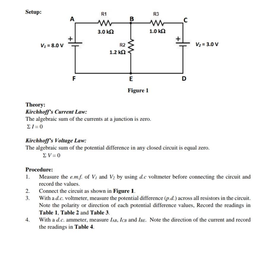 Setup: V = 8.0 V 1. A 2. 3. + 4. F R1 www 3.0  R2 1.2  B Theory: Kirchhoff's Current Law: The algebraic sum