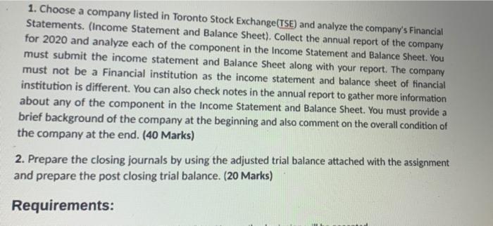 1. Choose a company listed in Toronto Stock Exchange(TSE) and analyze the companys Financial Statements. (Income Statement a