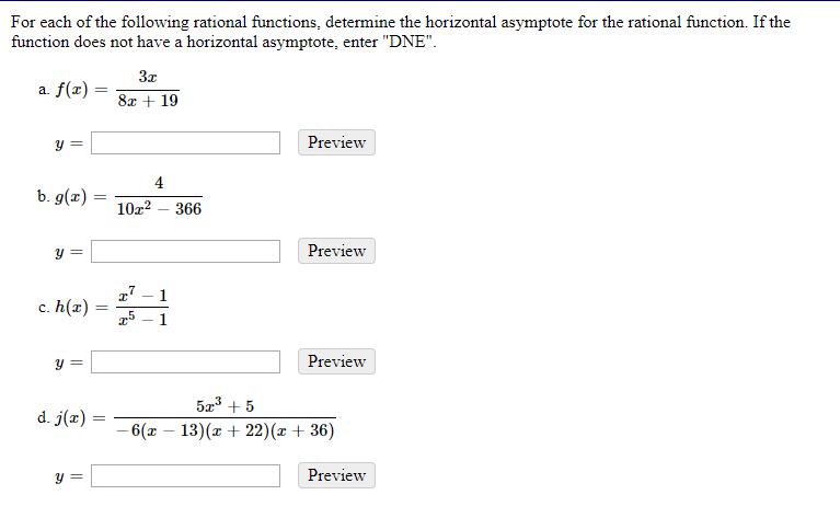 For each of the following rational functions, determine the horizontal asymptote for the rational function.