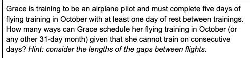 Grace is training to be an airplane pilot and must complete five days of flying training in October with at least one day of