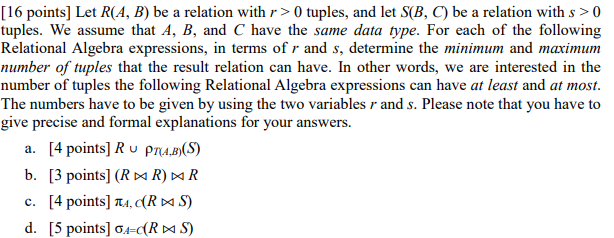 [16 points] Let R(A, B) be a relation withr 0 tuples, and let S(B, C) be a relation with s0 tuples. We assume that A, B, an