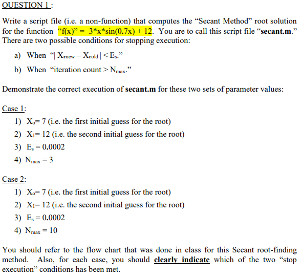 QUESTION 1: Write a script file (.e. a non-function) that computes the Secant Method? root solution for the function f(x)
