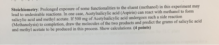 Stoichiometry: Prolonged exposure of some functionalities to the eluent (methanol) in this experiment may lead to undesirable