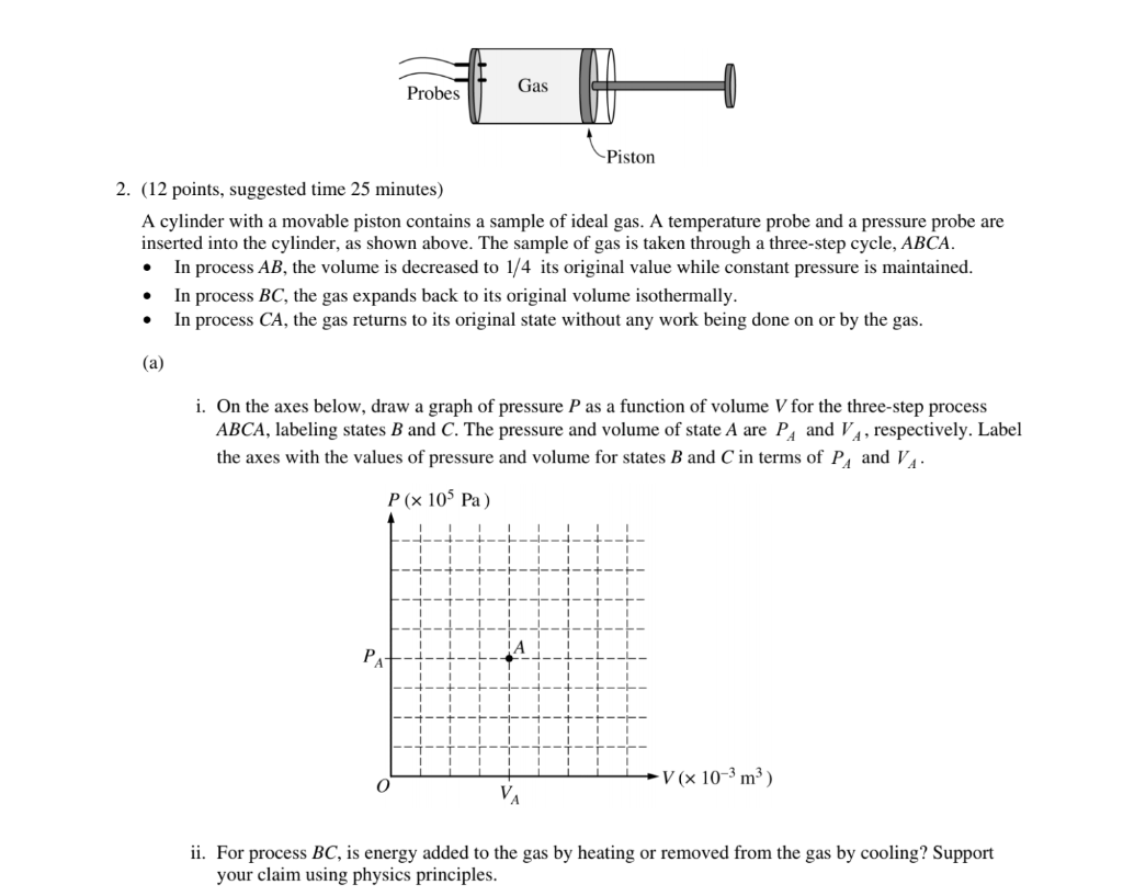 Gas Probes Piston 2. (12 points, suggested time 25 minutes) A cylinder with a movable piston contains a sample of ideal gas.
