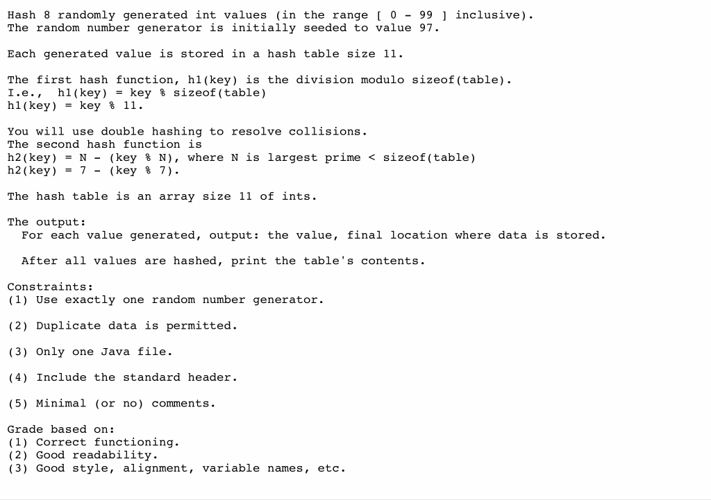 Hash 8 randomly generated int values (in the range (0 - 99 ] inclusive). The random number generator is initially seeded to v