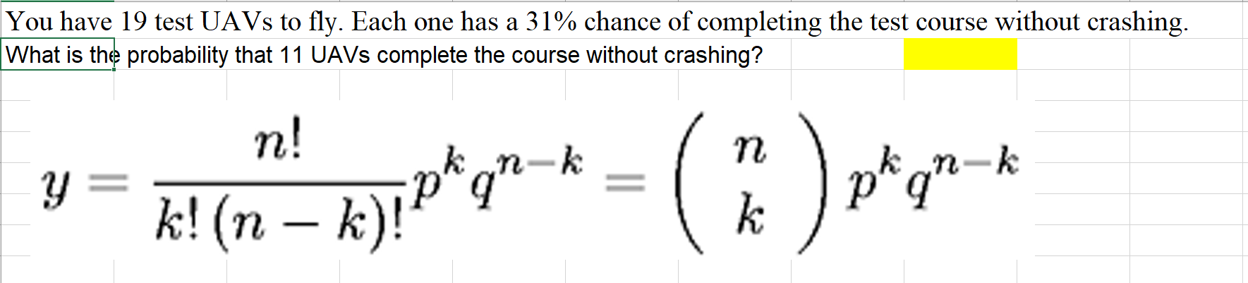 You have 19 test UAVs to fly. Each one has a 31% chance of completing the test course without crashing. What is the probabili